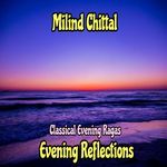 Evening Reflections - Milind Chittal Song Download